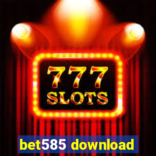 bet585 download